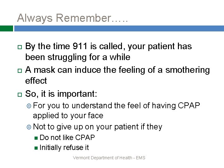 Always Remember…. . By the time 911 is called, your patient has been struggling