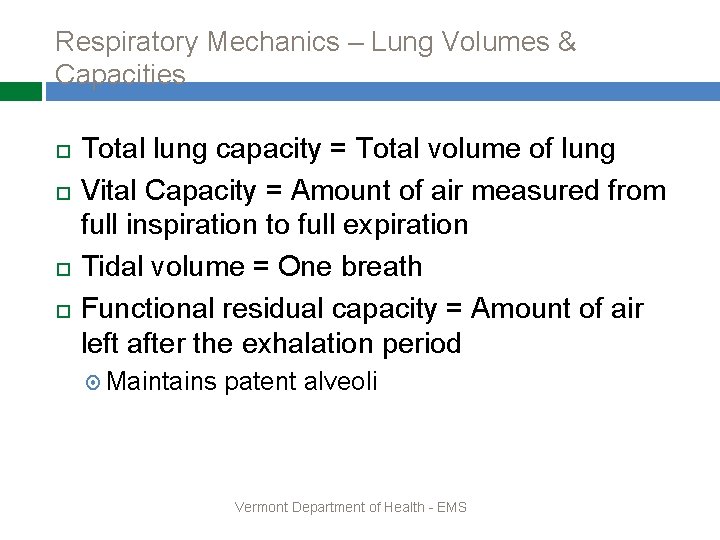 Respiratory Mechanics – Lung Volumes & Capacities Total lung capacity = Total volume of