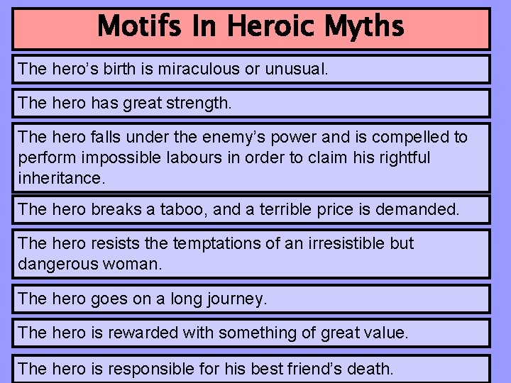 Motifs In Heroic Myths The hero’s birth is miraculous or unusual. The hero has