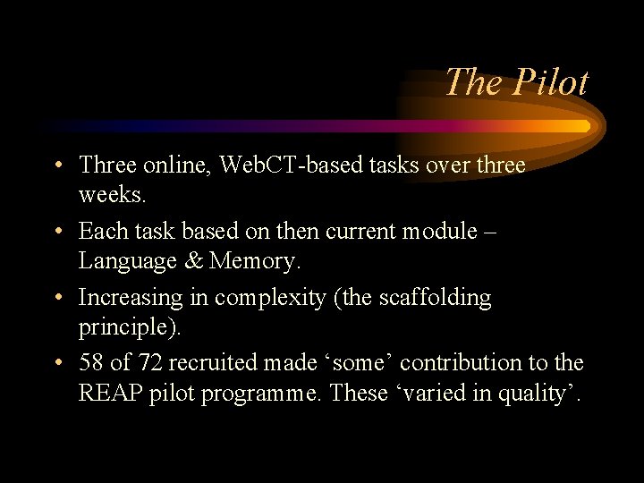 The Pilot • Three online, Web. CT-based tasks over three weeks. • Each task