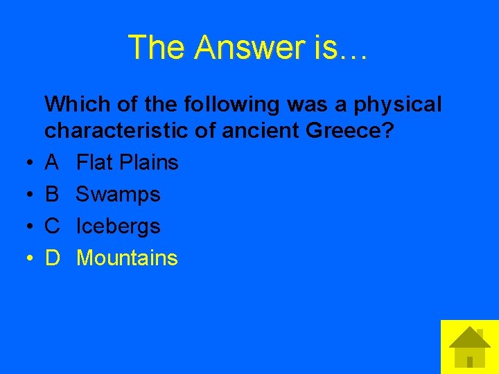 The Answer is… • • Which of the following was a physical characteristic of