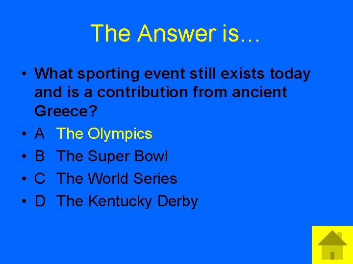 The Answer is… • What sporting event still exists today and is a contribution
