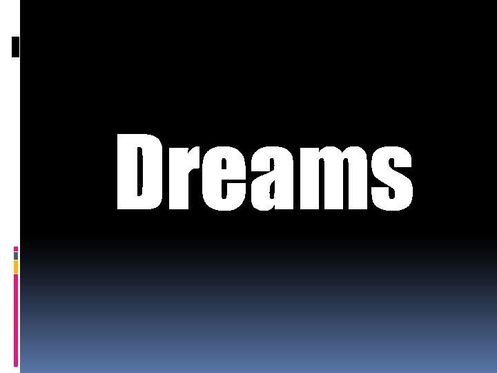 Dreams 