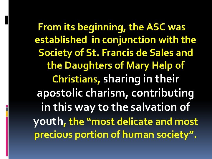 From its beginning, the ASC was established in conjunction with the Society of St.