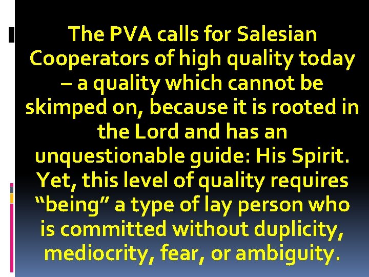 The PVA calls for Salesian Cooperators of high quality today – a quality which