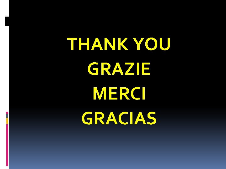 THANK YOU GRAZIE MERCI GRACIAS 