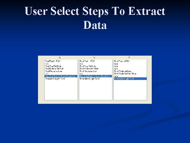 User Select Steps To Extract Data 