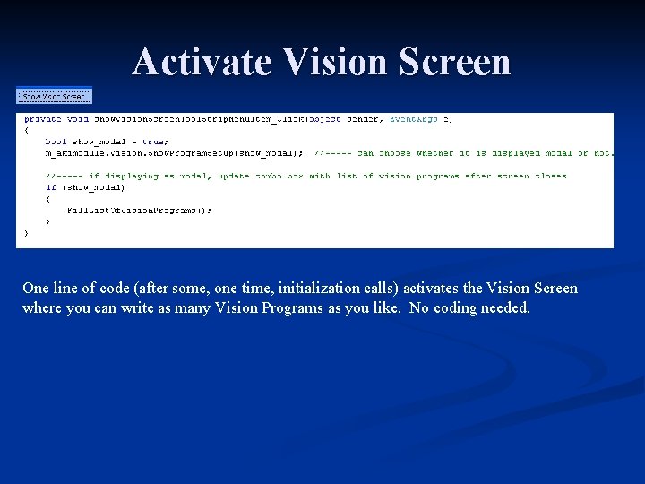 Activate Vision Screen One line of code (after some, one time, initialization calls) activates