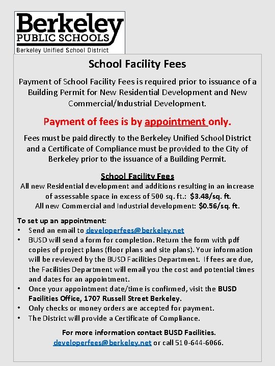 School Facility Fees Payment of School Facility Fees is required prior to issuance of