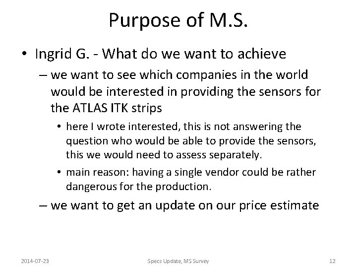 Purpose of M. S. • Ingrid G. - What do we want to achieve