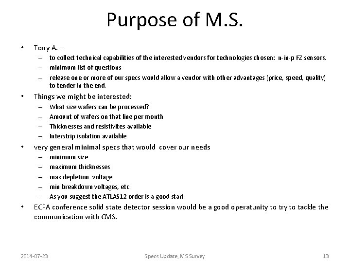 Purpose of M. S. • Tony A. – – to collect technical capabilities of
