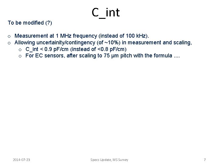 To be modified (? ) C_int o Measurement at 1 MHz frequency (instead of