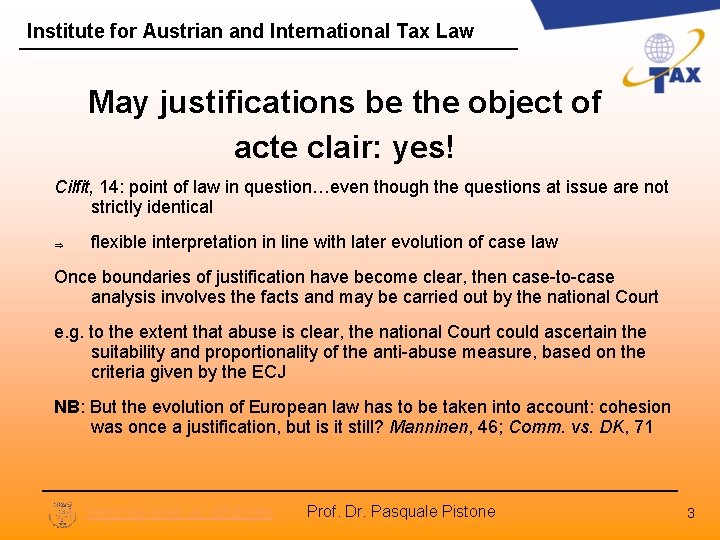 Institute for Austrian and International Tax Law May justifications be the object of acte