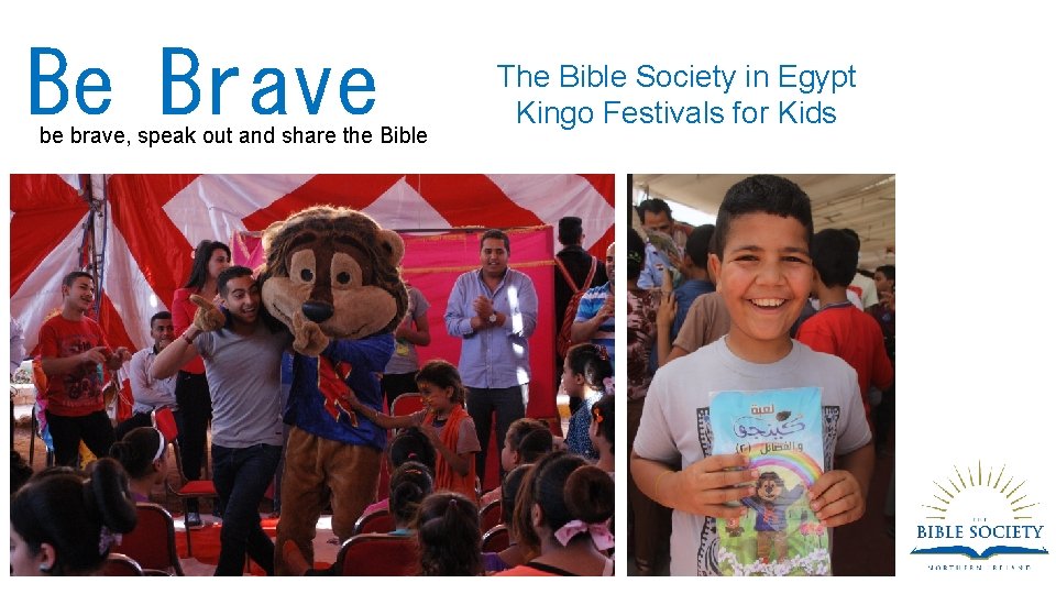 Be Brave be brave, speak out and share the Bible The Bible Society in