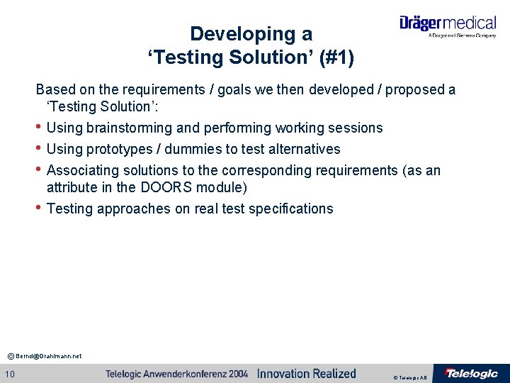 Developing a ‘Testing Solution’ (#1) Based on the requirements / goals we then developed Developing a ‘Testing Solution’ (#1) Based on the requirements / goals we then developed