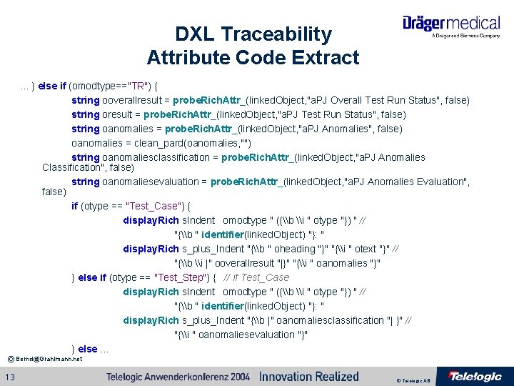 DXL Traceability Attribute Code Extract. . . } else if (omodtype=="TR") { string ooverallresult DXL Traceability Attribute Code Extract. . . } else if (omodtype=="TR") { string ooverallresult