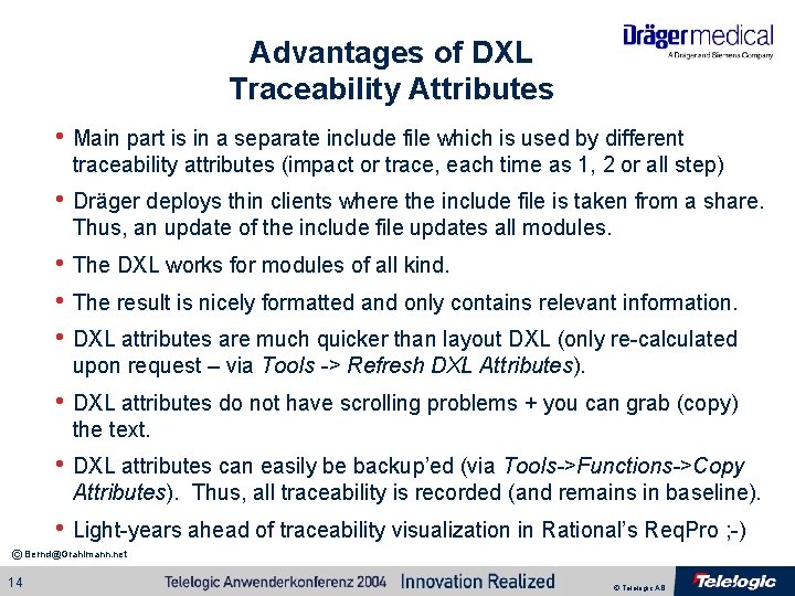 Advantages of DXL Traceability Attributes • Main part is in a separate include file Advantages of DXL Traceability Attributes • Main part is in a separate include file