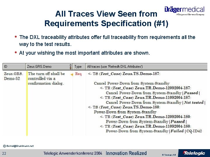All Traces View Seen from Requirements Specification (#1) • The DXL traceability attributes offer All Traces View Seen from Requirements Specification (#1) • The DXL traceability attributes offer