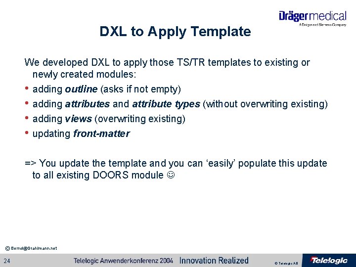 DXL to Apply Template We developed DXL to apply those TS/TR templates to existing DXL to Apply Template We developed DXL to apply those TS/TR templates to existing