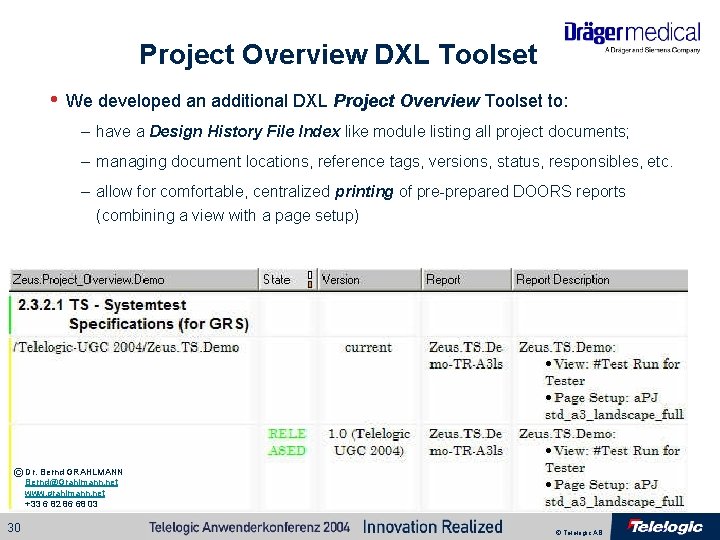 Project Overview DXL Toolset • We developed an additional DXL Project Overview Toolset to: Project Overview DXL Toolset • We developed an additional DXL Project Overview Toolset to: