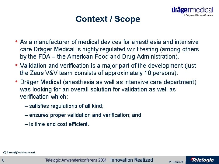 Context / Scope • As a manufacturer of medical devices for anesthesia and intensive Context / Scope • As a manufacturer of medical devices for anesthesia and intensive