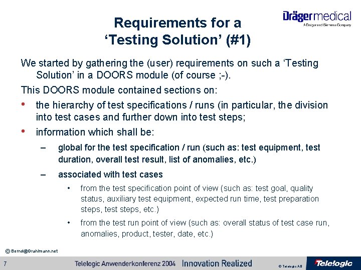 Requirements for a ‘Testing Solution’ (#1) We started by gathering the (user) requirements on Requirements for a ‘Testing Solution’ (#1) We started by gathering the (user) requirements on