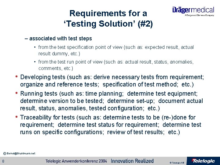 Requirements for a ‘Testing Solution’ (#2) – associated with test steps • from the Requirements for a ‘Testing Solution’ (#2) – associated with test steps • from the