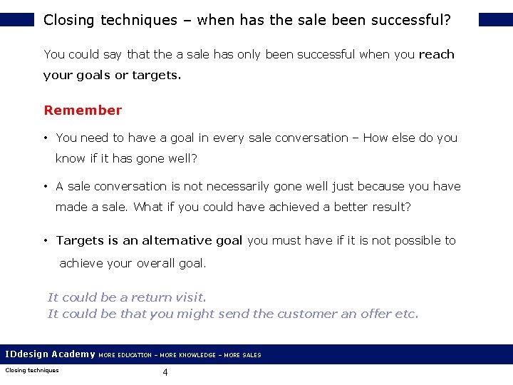 Closing techniques – when has the sale been successful? You could say that the