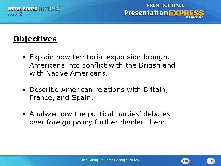 225 Section Chapter Section 1 Objectives • Explain how territorial expansion brought Americans into
