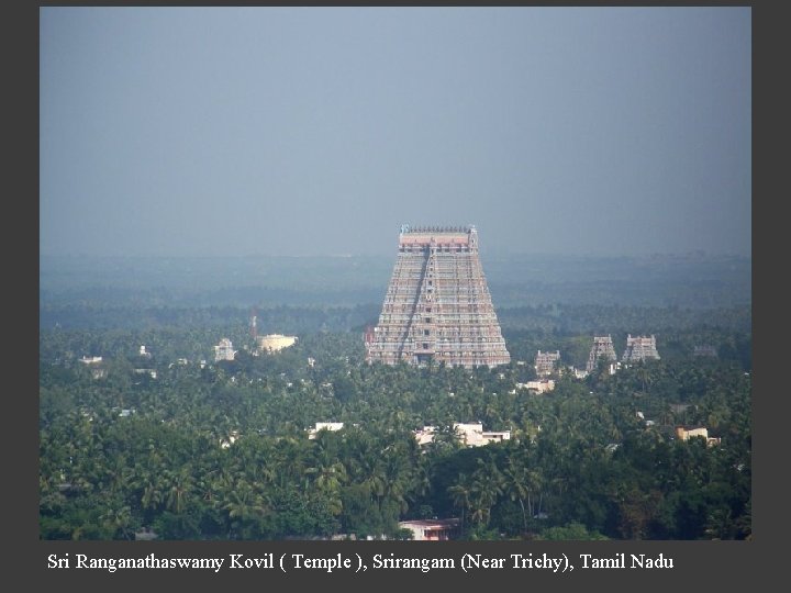 Sri Ranganathaswamy Kovil ( Temple ), Srirangam (Near Trichy), Tamil Nadu 