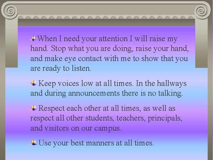 When I need your attention I will raise my hand. Stop what you are When I need your attention I will raise my hand. Stop what you are