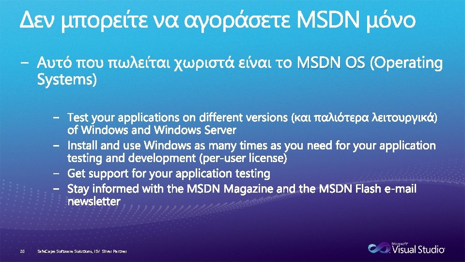 MSDN OS 20 Safe. Cape Software Solutions, ISV Silver Partner 