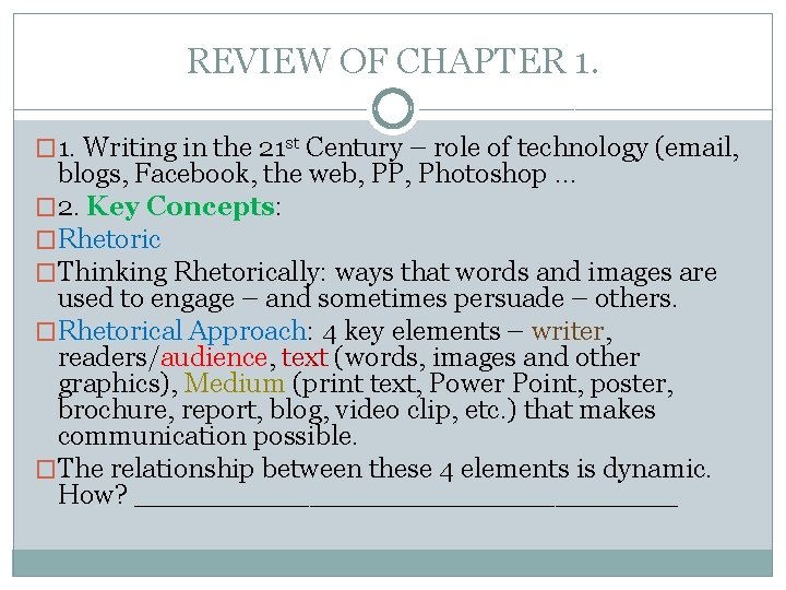 REVIEW OF CHAPTER 1. � 1. Writing in the 21 st Century – role REVIEW OF CHAPTER 1. � 1. Writing in the 21 st Century – role