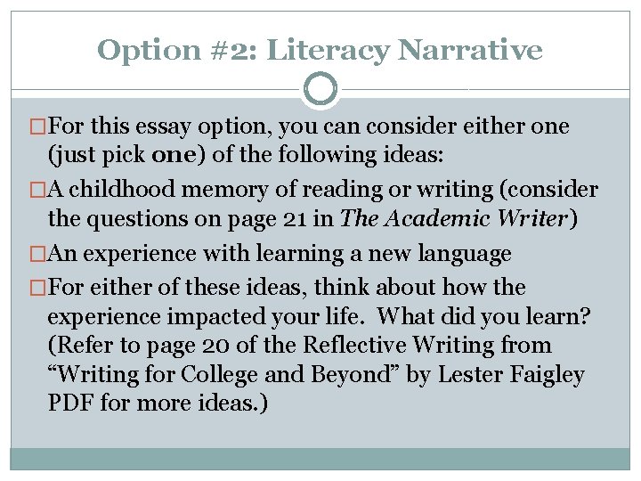 Option #2: Literacy Narrative �For this essay option, you can consider either one (just Option #2: Literacy Narrative �For this essay option, you can consider either one (just