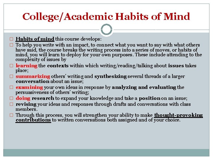 College/Academic Habits of Mind � Habits of mind this course develops: � To help College/Academic Habits of Mind � Habits of mind this course develops: � To help