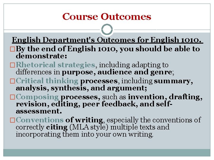 Course Outcomes English Department's Outcomes for English 1010. �By the end of English 1010, Course Outcomes English Department's Outcomes for English 1010. �By the end of English 1010,