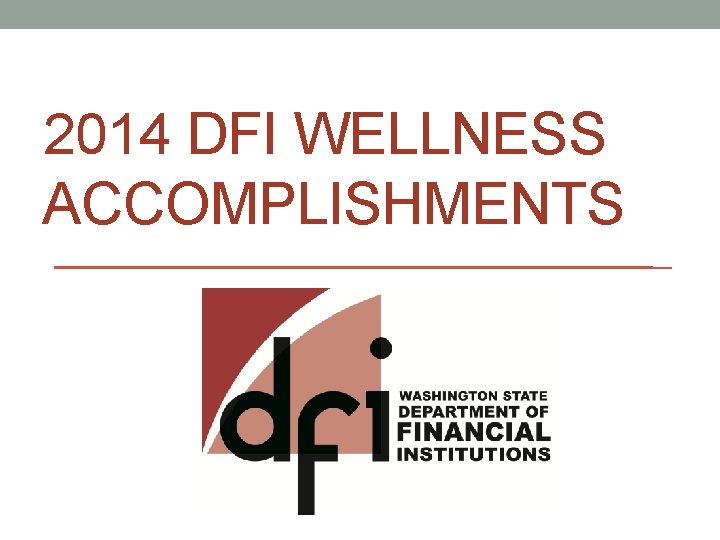 2014 DFI WELLNESS ACCOMPLISHMENTS 