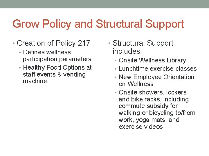 Grow Policy and Structural Support • Creation of Policy 217 • Defines wellness participation