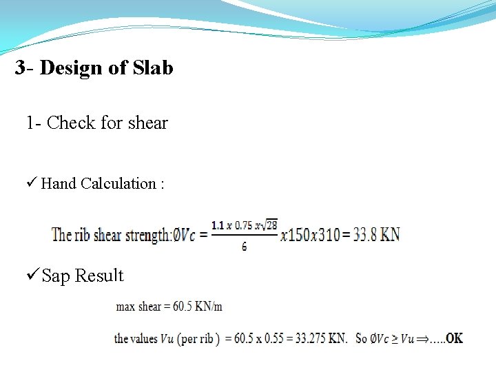 3 - Design of Slab 1 - Check for shear ü Hand Calculation :