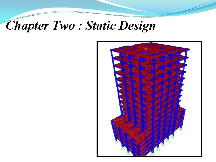 Chapter Two : Static Design 