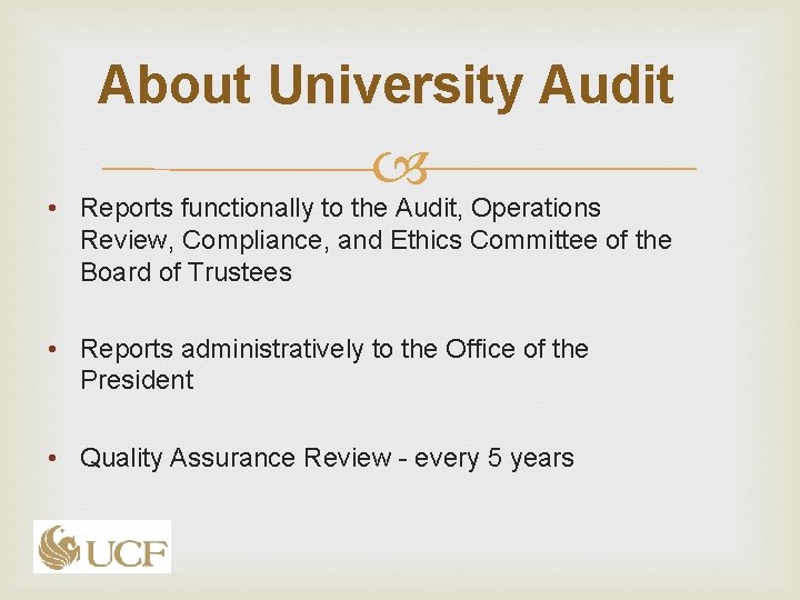 About University Audit • Reports functionally to the Audit, Operations Review, Compliance, and Ethics About University Audit • Reports functionally to the Audit, Operations Review, Compliance, and Ethics