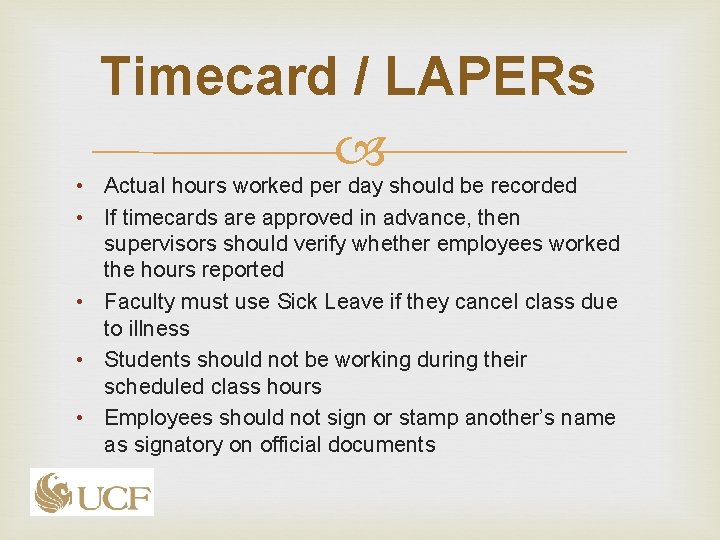 Timecard / LAPERs • Actual hours worked per day should be recorded • If Timecard / LAPERs • Actual hours worked per day should be recorded • If