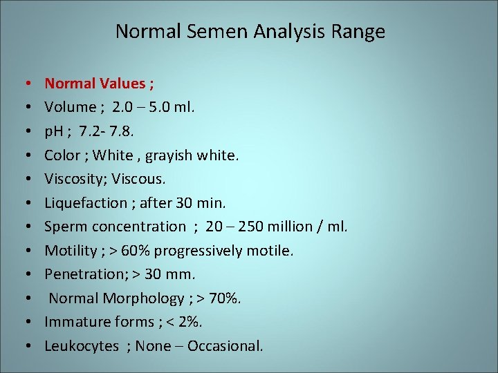 Normal Semen Analysis Range • • • Normal Values ; Volume ; 2. 0