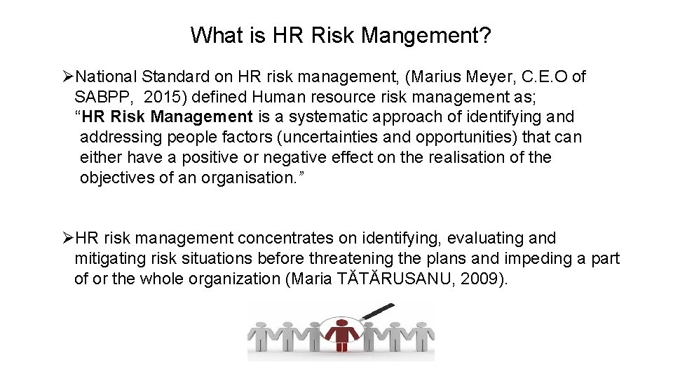 What is HR Risk Mangement? ØNational Standard on HR risk management, (Marius Meyer, C.