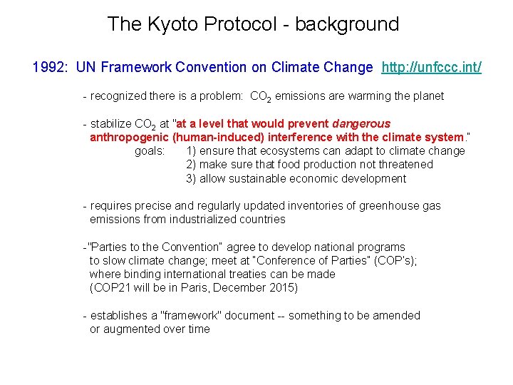 The Kyoto Protocol - background 1992: UN Framework Convention on Climate Change http: //unfccc.