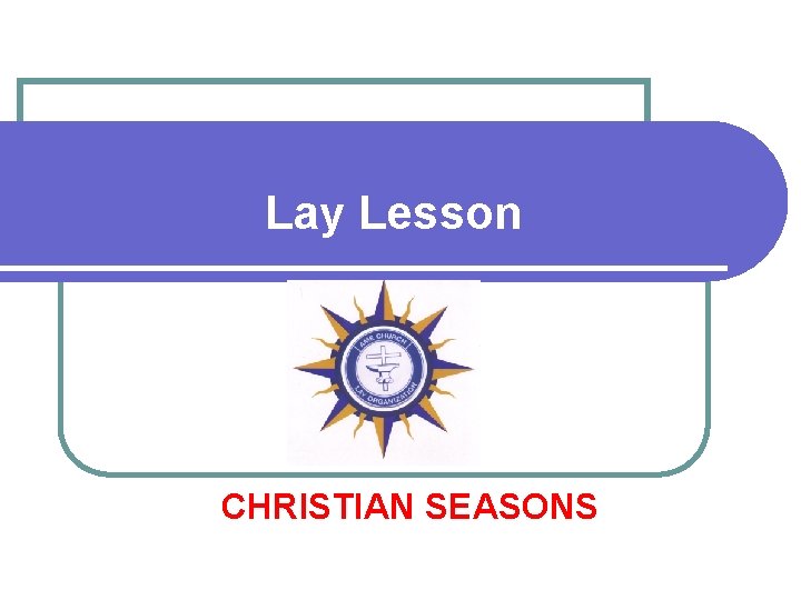 Lay Lesson CHRISTIAN SEASONS 