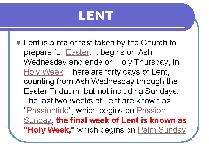 LENT l Lent is a major fast taken by the Church to prepare for