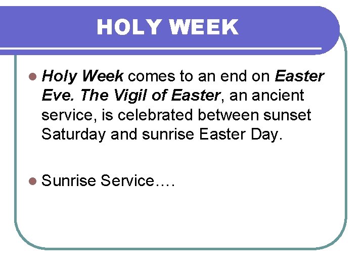 HOLY WEEK l Holy Week comes to an end on Easter Eve. The Vigil