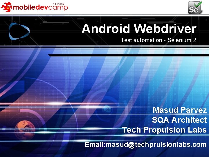 LOGO Tech propulsion Labs Android Webdriver LOGO Test automation - Selenium 2 Masud Parvez