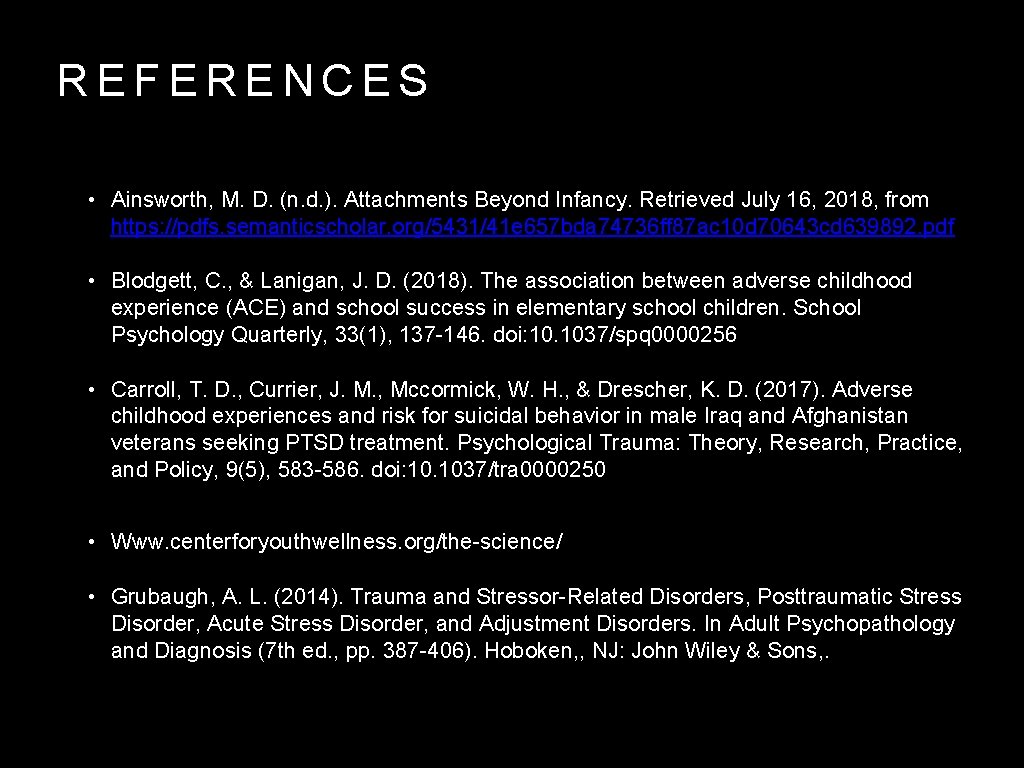 REFERENCES • Ainsworth, M. D. (n. d. ). Attachments Beyond Infancy. Retrieved July 16,